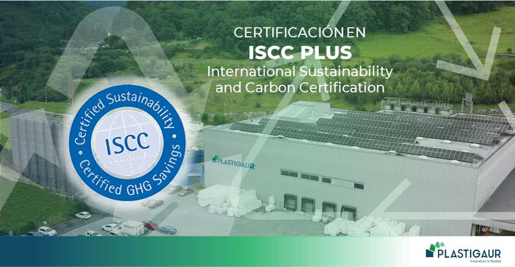 Plastigaur Obtiene La CertificaciÓn Iscc Plus Sostenibilidad